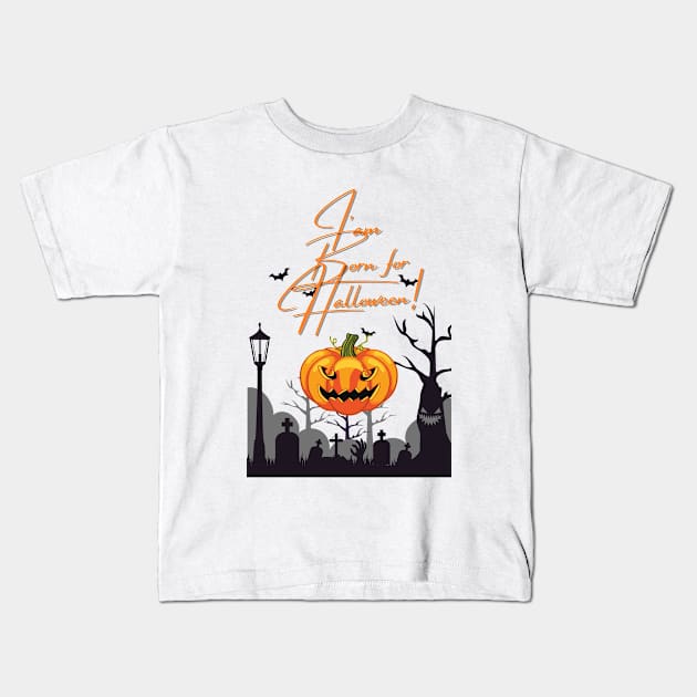 I am born for Halloween Kids T-Shirt by Kiyiya Designs